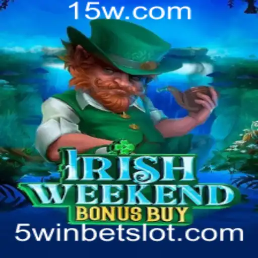 Descubra a Emoção do IrishWeekendBonusBuy e a Estratégia 5win bet